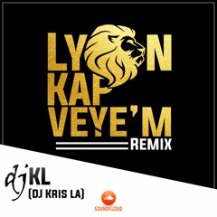 Dj Kl (DJ KRIS LA) Remix Lyon Kap veye'm