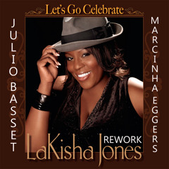 Lakisha Jones, Y. Yahel, E. Pride - Let´s Go Celebrate (Julio Basset & Marcinha Eggers 2k19 Rework)