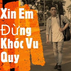 Xin Em Đừng Khóc Vu Quy - Nguyễn Việt Cover Bolero