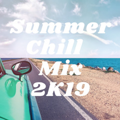 Summer Chill Mix 2k19