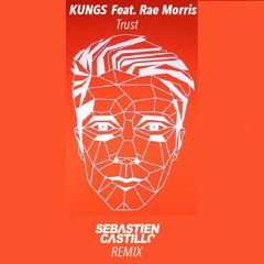 Kungs Feat. Rae Morris - Trust (Sebastien Castillo Remix)