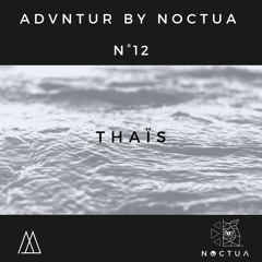Advntur By Noctua n°12 Thaïs
