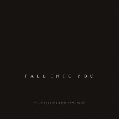 KVPV - Fall Into You [KVPV MUSIC]