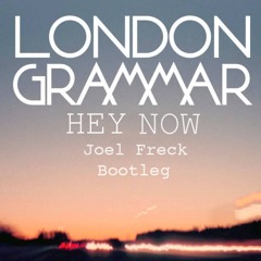 London Grammar - Hey Now [Joel Freck Bootleg]
