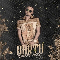 Barth - Entre Nous Zouk Edit