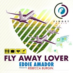 Eddie Amador, Rebecca Burgin - Fly Away Lover (Knoxturnal Remix)