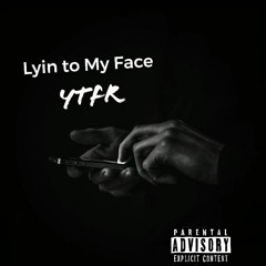 Lyin To My Face