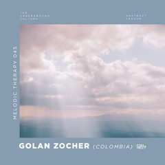 Golan Zocher @ Melodic Therapy #045 - Colombia