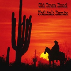 Old Town Road - phil.ink Remix