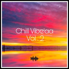 Chill Vibe'aa Vol . 2 (Desi R&B Mix)