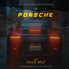 PORSCHE ft Teddy West (Prod by Antidote)