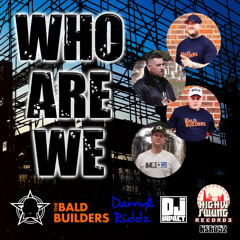 The Bald Builders meet Darryl Riddz & Impact - Who Are We (Main Mix)