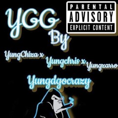 YGG Yung Zarro x Yung Chiza x Yung Chris x Yungdgocrazy