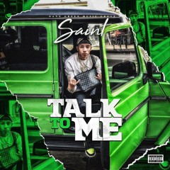 IG: @LILSAINTLABIH - TALK TO ME
