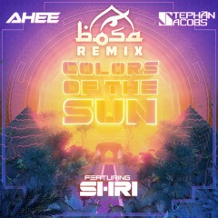 Colors Of The Sun Ft Shri (BOSA Remix)
