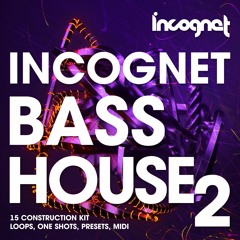 Incognet Bass House Vol. 2 Samples