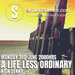 A Life Less Ordinary (June '19) A Saturo Sounds Show #23 - nick denny