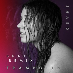 SHAED - Trampoline (BKAYE Remix)
