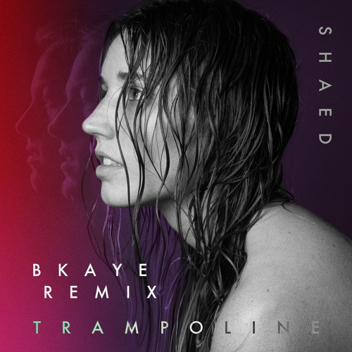 SHAED - Trampoline (BKAYE Remix)