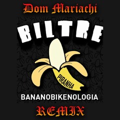 Biltre - Piranha (Dom Mariachi Remix)