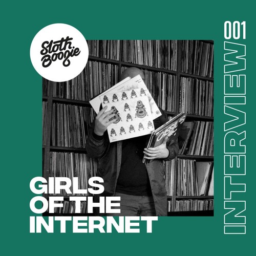 SlothBoogie Interview 001 - Girls of the Internet
