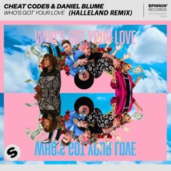 Cheat Codes X Daniel Blume - Who's Got Your Love (Halleland Remix)