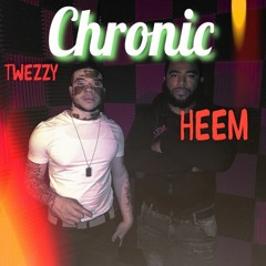 Heem x Twezzy - Chronic