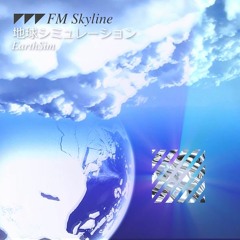 FM Skyline - EarthSim (2019 Remaster)