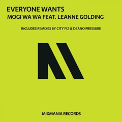 Everyone Wants Feat. Leanne Golding (City Fiz Remix)By Mogi Wa Wa ft. Leanne Golding