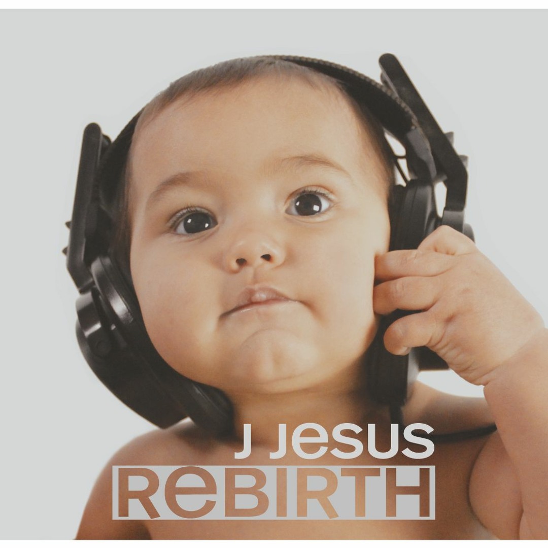 Stream 2 - J Jesus - REBIRTH by Jesus | Listen online for free on ...
