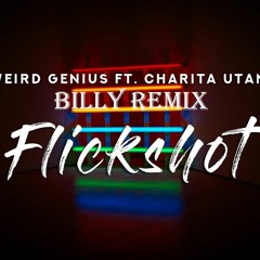 Weird Genius - FLICKSHOT (feat. Charita Utami) [Lelatobur Billfrend Remix] #FlickshotRemix