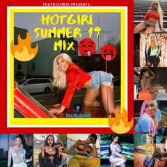 HOT GIRL SUMMER 19 MIX PART 1