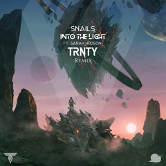 Snails - Into The Light ft. Sarah Hudson (TRNTY Remix)
