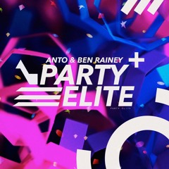 Anto & Ben Rainey - Party Elite (DeeVu Records) OUT NOW