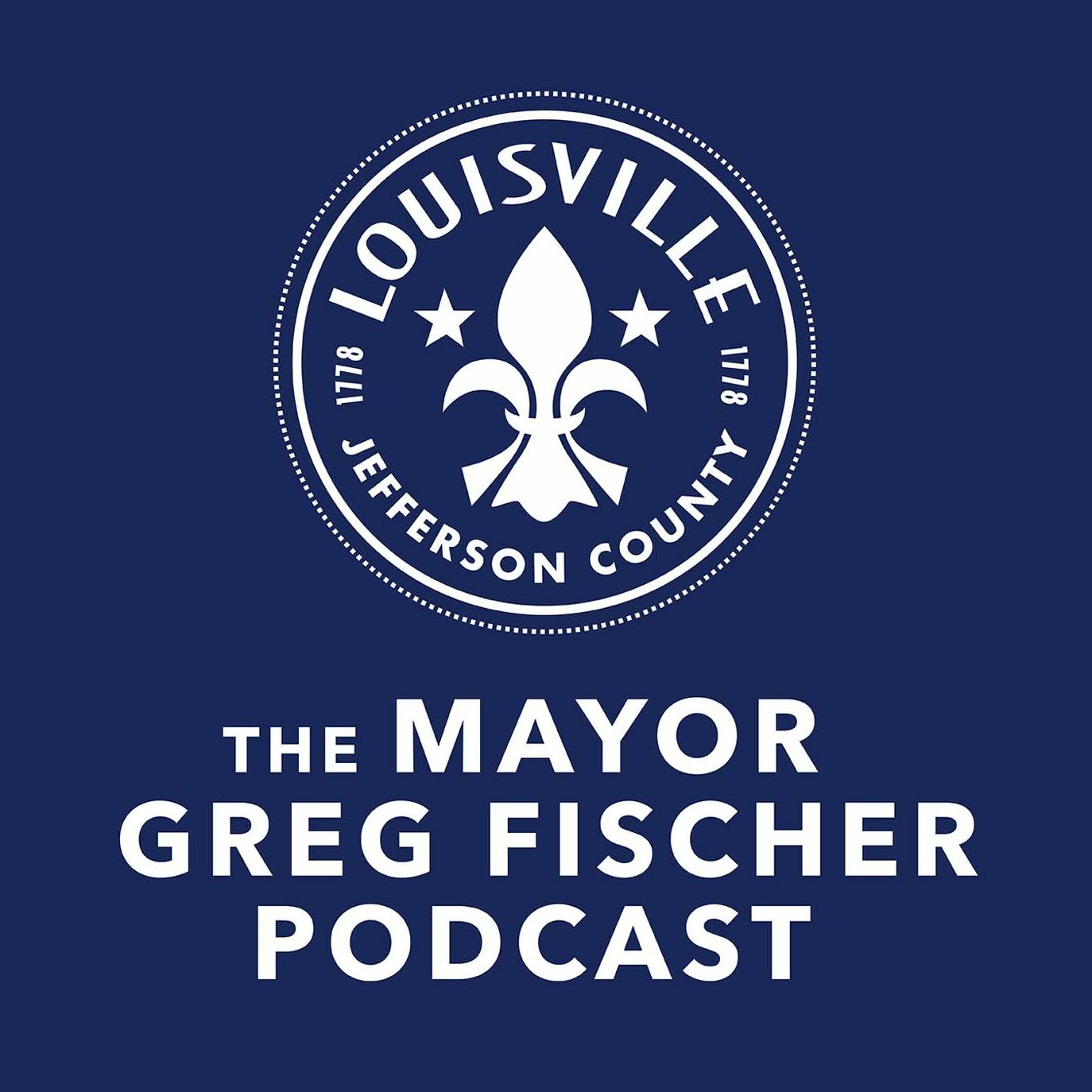 The Mayor Greg Fischer Podcast