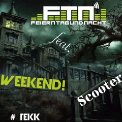 FTN - Weekend (feat. Scooter) #Tekk