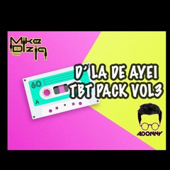 D' La De Ayei TBT Pack Reggueton Clasico Vol.3 ( Adon  X Mike Dizla )