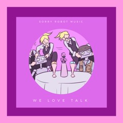 We Love Talk-Chill Hop Lofi hip hop
