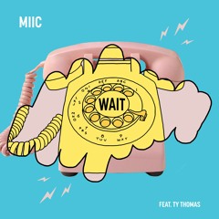 Wait (feat. Ty Thomas)