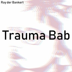 Ray Der Bankert - Trauma Bab - 02 Heimatlos