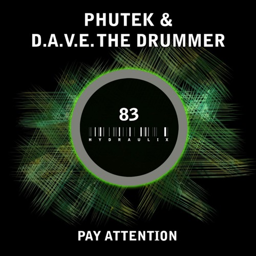 Dave The Drummer & Phutek - Pay Attention - Hydraulix 83