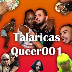 TALARICAS QUEER 001 ((RAINHA FAVELADA, CHUPACU, DJ TERTU))