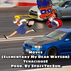 Moves (Elementary My Dear Watson) Prod. By SpaceTheSun