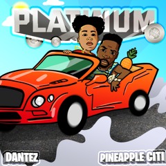 Count Dantez Feat PineappleCITI - Platinum
