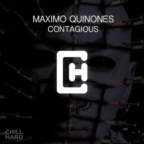 Stream Maximo Quinones Contagious AVAILABLE NOW by Chill Hard
