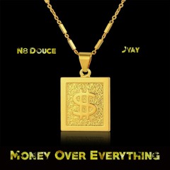 Money Over Everything Featuring Jyay