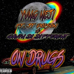 Yvng Neji - On Drugs Ft JT Poison & GavinDiDifferent (prod. nejdos)