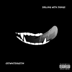 Smiling With Fangs