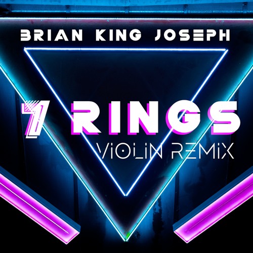 7 Rings Ariana Grande Violin Remix Brian King Joseph