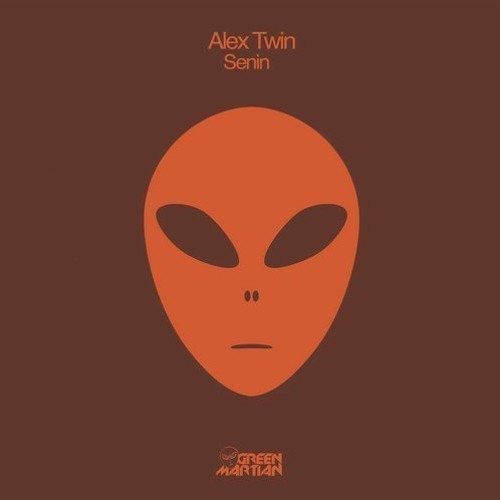 ALEX TWIN - SENIN [Green Martian]